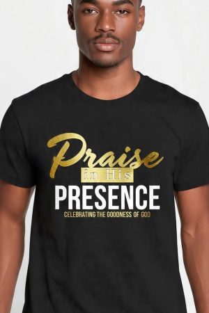 Excl Praise In His Presence T-Shirt For Men - Black Faith Graphic Tee